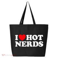I Love Hot Nerds Funny Geek Science Gamer Smart Thinker Fan 25L Jumbo Tote