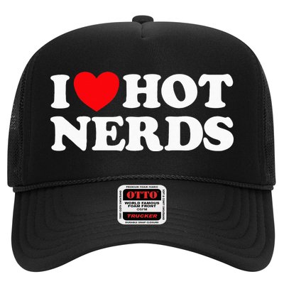 I Love Hot Nerds Funny Geek Science Gamer Smart Thinker Fan Trucker Hat