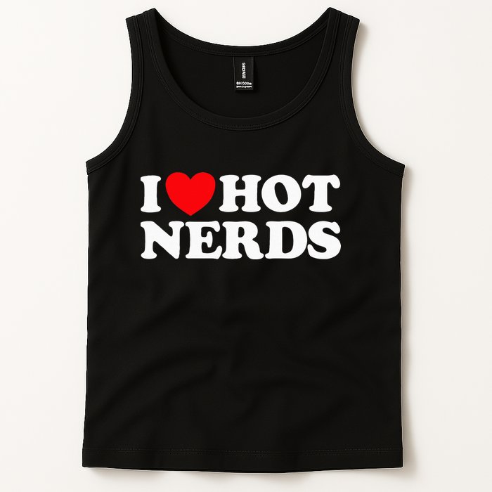 I Love Hot Nerds Funny Geek Science Gamer Smart Thinker Fan Tank Top