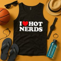 I Love Hot Nerds Funny Geek Science Gamer Smart Thinker Fan Tank Top