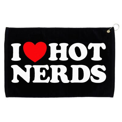 I Love Hot Nerds Funny Geek Science Gamer Smart Thinker Fan Grommeted Golf Towel
