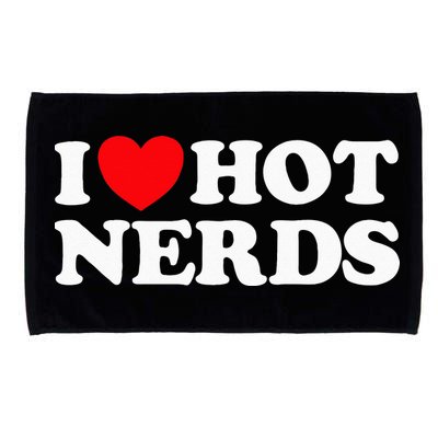 I Love Hot Nerds Funny Geek Science Gamer Smart Thinker Fan Microfiber Hand Towel