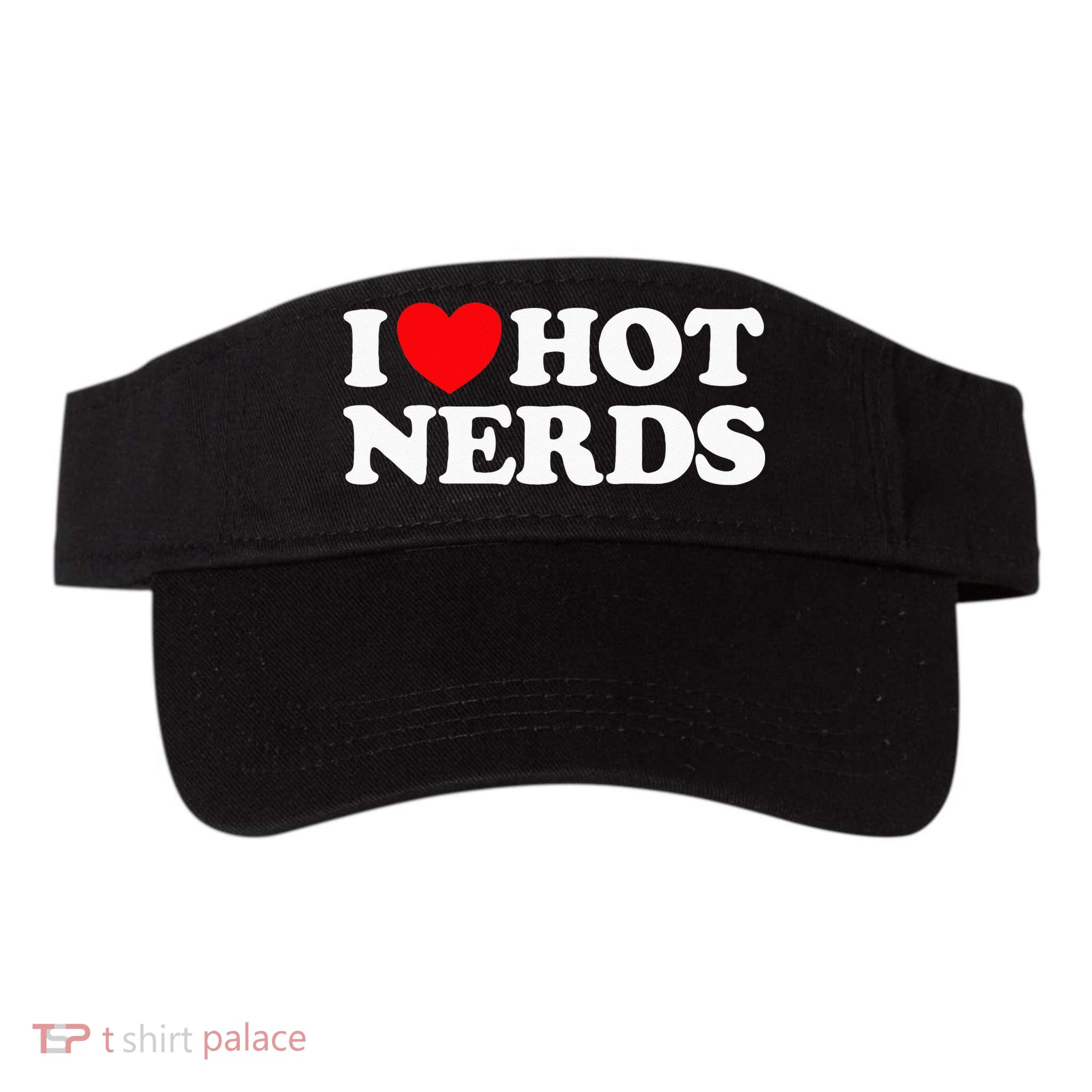 I Love Hot Nerds Funny Geek Science Gamer Smart Thinker Fan Visor