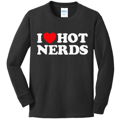 I Love Hot Nerds Funny Geek Science Gamer Smart Thinker Fan Kids Long Sleeve Shirt