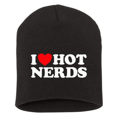 I Love Hot Nerds Funny Geek Science Gamer Smart Thinker Fan Short Acrylic Beanie