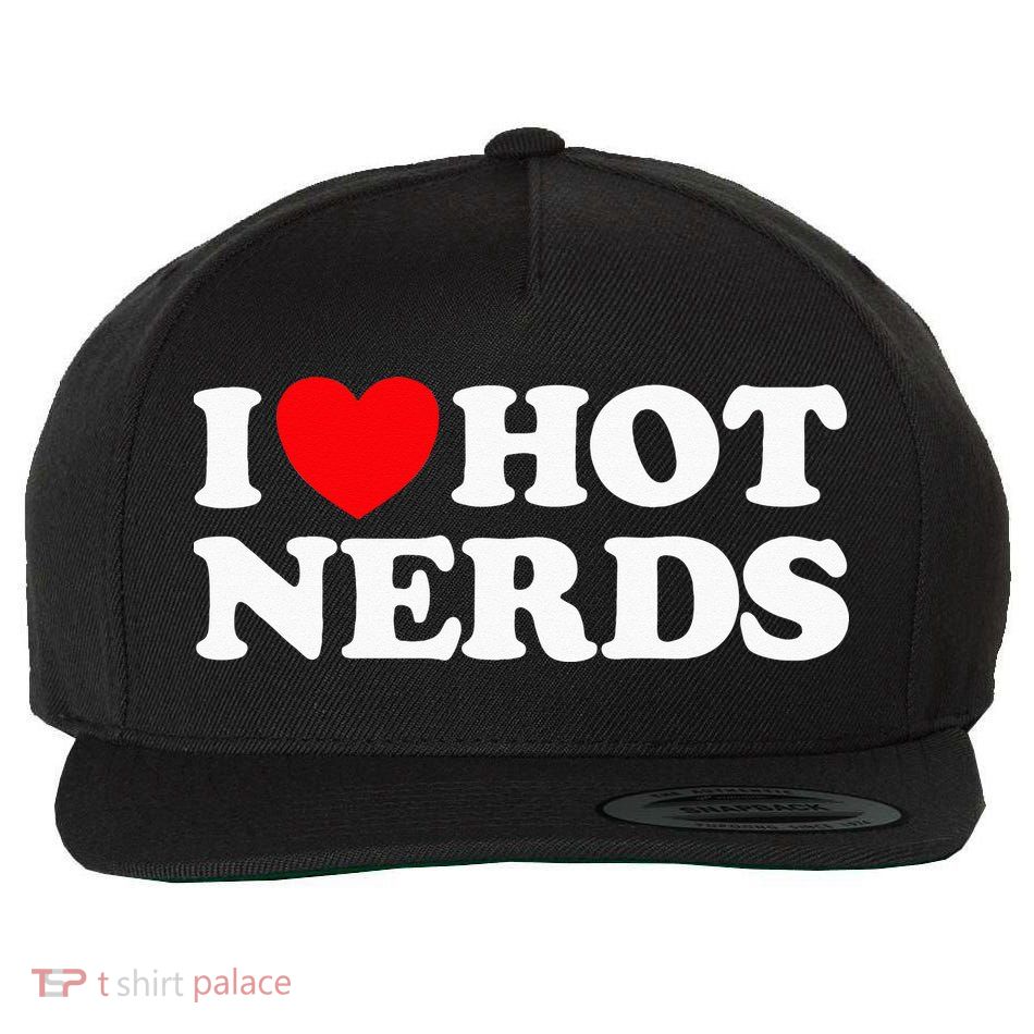 I Love Hot Nerds Funny Geek Science Gamer Smart Thinker Fan Wool Snapback Cap