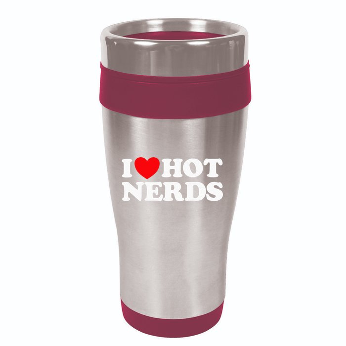 I Love Hot Nerds Funny Geek Science Gamer Smart Thinker Fan 16oz Travel Tumbler