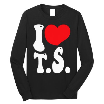 I LOVE HEART TS T S Long Sleeve Shirt