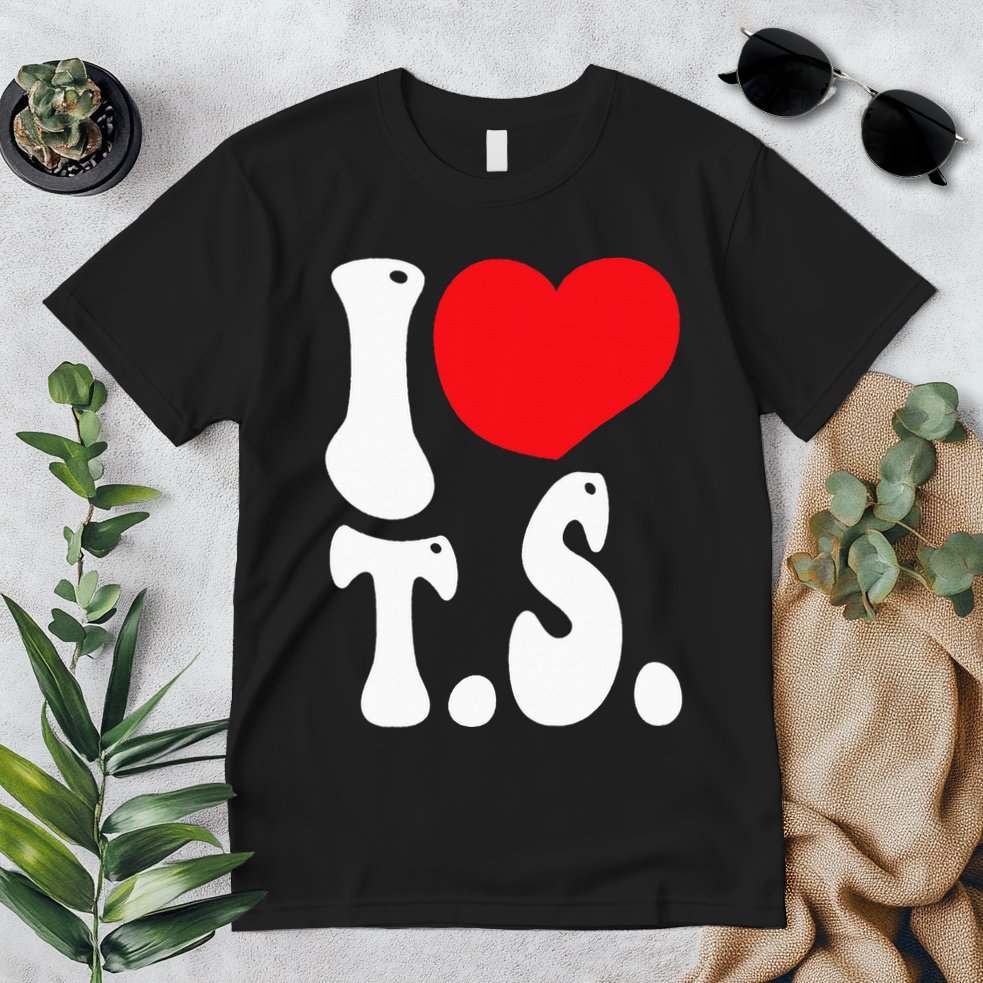 I LOVE HEART TS T S Premium T-Shirt