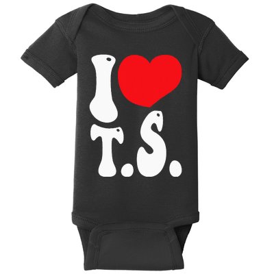 I LOVE HEART TS T S Baby Bodysuit