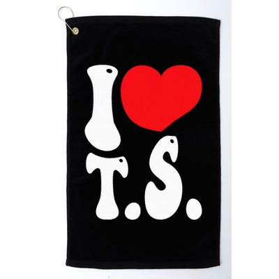 I LOVE HEART TS T S Golf Towel
