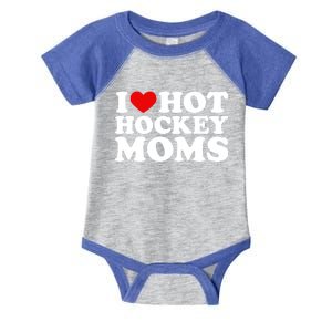 I Love Hot Hockey Moms Great Gift I Heart Hot Hockey Moms Gift Infant Baby Jersey Bodysuit