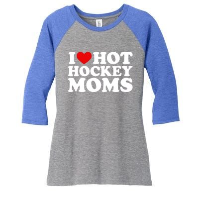 I Love Hot Hockey Moms Great Gift I Heart Hot Hockey Moms Gift Women's Tri-Blend 3/4-Sleeve Raglan Shirt