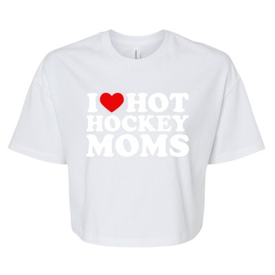 I Love Hot Hockey Moms Great Gift I Heart Hot Hockey Moms Gift Bella+Canvas Jersey Crop Tee