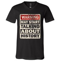 I Love History Warning May Start Talking About History Funny V-Neck T-Shirt