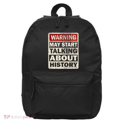 I Love History Warning May Start Talking About History Funny 16 in Basic Backpack