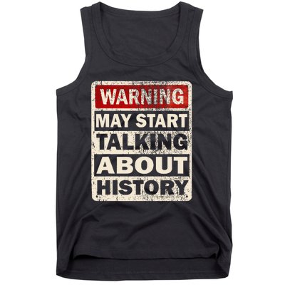 I Love History Warning May Start Talking About History Funny Tank Top