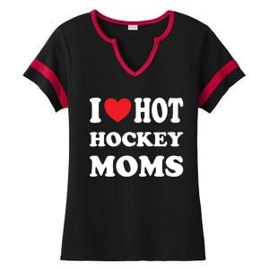 I Love Hot Hockey Moms Funny I Love Moms Gift Ladies Halftime Notch Neck Tee