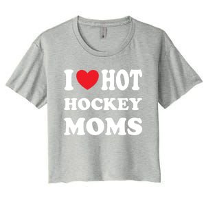 I Love Hot Hockey Moms Funny I Love Moms Gift Women's Crop Top Tee