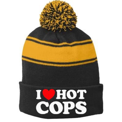 I Love Hot Cops Funny Police Officer Security Protect Job Stripe Pom Pom Beanie