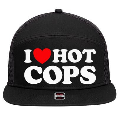 I Love Hot Cops Funny Police Officer Security Protect Job 7 Panel Mesh Trucker Snapback Hat