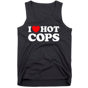 I Love Hot Cops Funny Police Officer Security Protect Job Tank Top