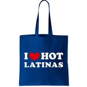 I Love Hot Latinas I Heart Hot Latinas Gift Tote Bag