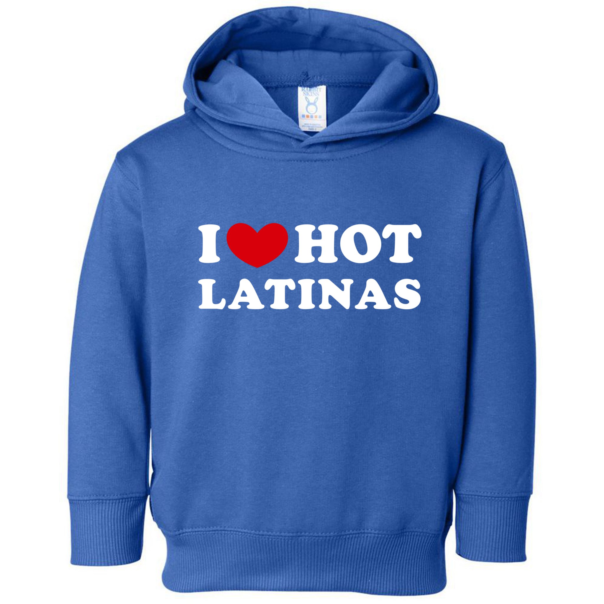 I Love Hot Latinas I Heart Hot Latinas Gift Toddler Hoodie