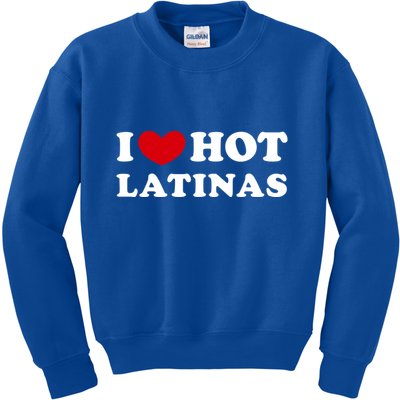 I Love Hot Latinas I Heart Hot Latinas Gift Kids Sweatshirt