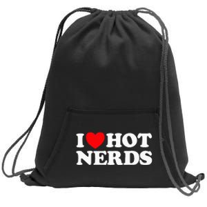 I Love Hot Nerds Funny Geek Science Gamer Smart Thinker Fan Sweatshirt Cinch Pack Bag