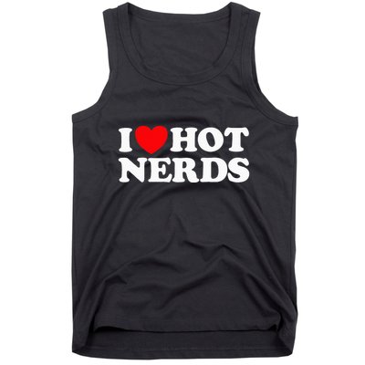 I Love Hot Nerds Funny Geek Science Gamer Smart Thinker Fan Tank Top