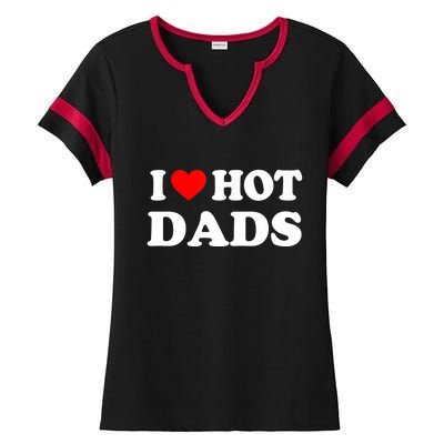 I Love Hot Dads Shirt I Heart Hot Dads Shirt Love Hot Dads Ladies Halftime Notch Neck Tee