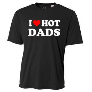 I Love Hot Dads Shirt I Heart Hot Dads Shirt Love Hot Dads Cooling Performance Crew T-Shirt