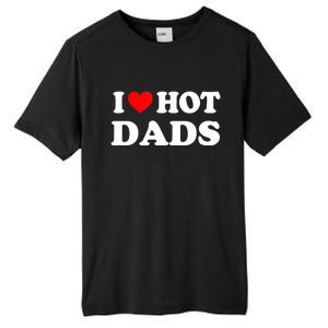 I Love Hot Dads Shirt I Heart Hot Dads Shirt Love Hot Dads Tall Fusion ChromaSoft Performance T-Shirt