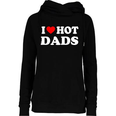 I Love Hot Dads Shirt I Heart Hot Dads Shirt Love Hot Dads Womens Funnel Neck Pullover Hood