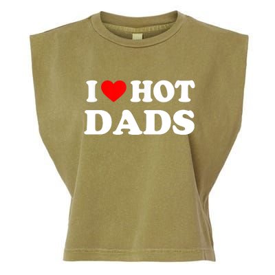 I Love Hot Dads Shirt I Heart Hot Dads Shirt Love Hot Dads Garment-Dyed Women's Muscle Tee