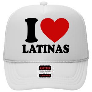 I Love Heart Latinas High Crown Mesh Back Trucker Hat