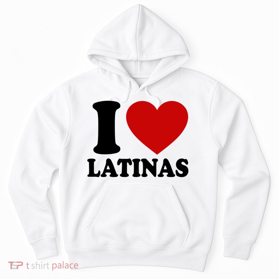 I Love Heart Latinas Hoodie