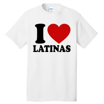 I Love Heart Latinas Tall T-Shirt