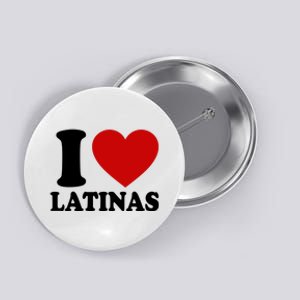 I Love Heart Latinas Button