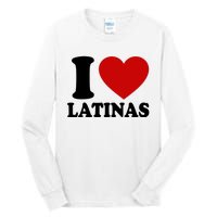 I Love Heart Latinas Tall Long Sleeve T-Shirt