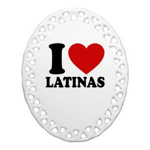 I Love Heart Latinas Ceramic Oval Ornament