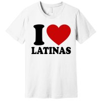 I Love Heart Latinas Premium T-Shirt