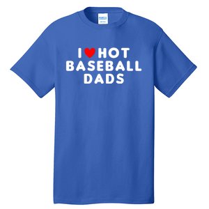 I Love Hot Baseball Dads Funny Red Heart Gift Tall T-Shirt