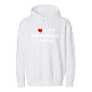 I Love Hot Baseball Dads Funny Red Heart Gift Garment-Dyed Fleece Hoodie