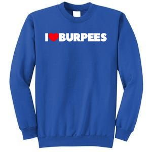 I Love (Heart) Burpees Gift Sweatshirt