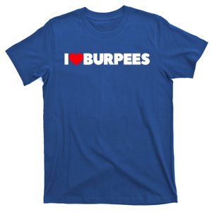 I Love (Heart) Burpees Gift T-Shirt