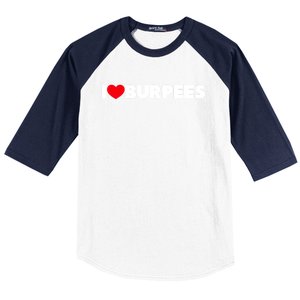 I Love (Heart) Burpees Gift Baseball Sleeve Shirt