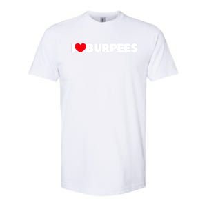 I Love (Heart) Burpees Gift Softstyle CVC T-Shirt