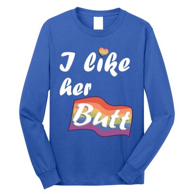 I Like Her Butt For Lgbtq Pride Gift Long Sleeve Shirt